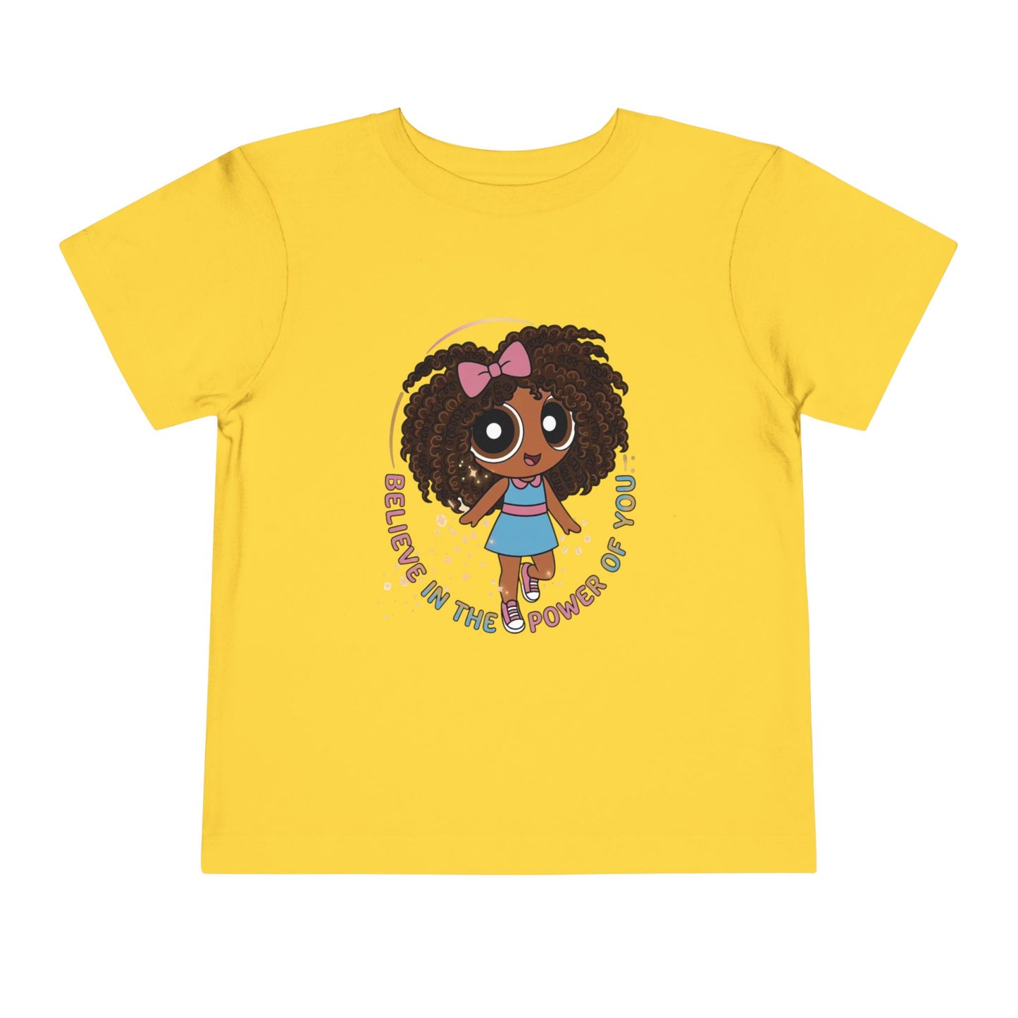 "Believe in the power of you" Toddler Tee
