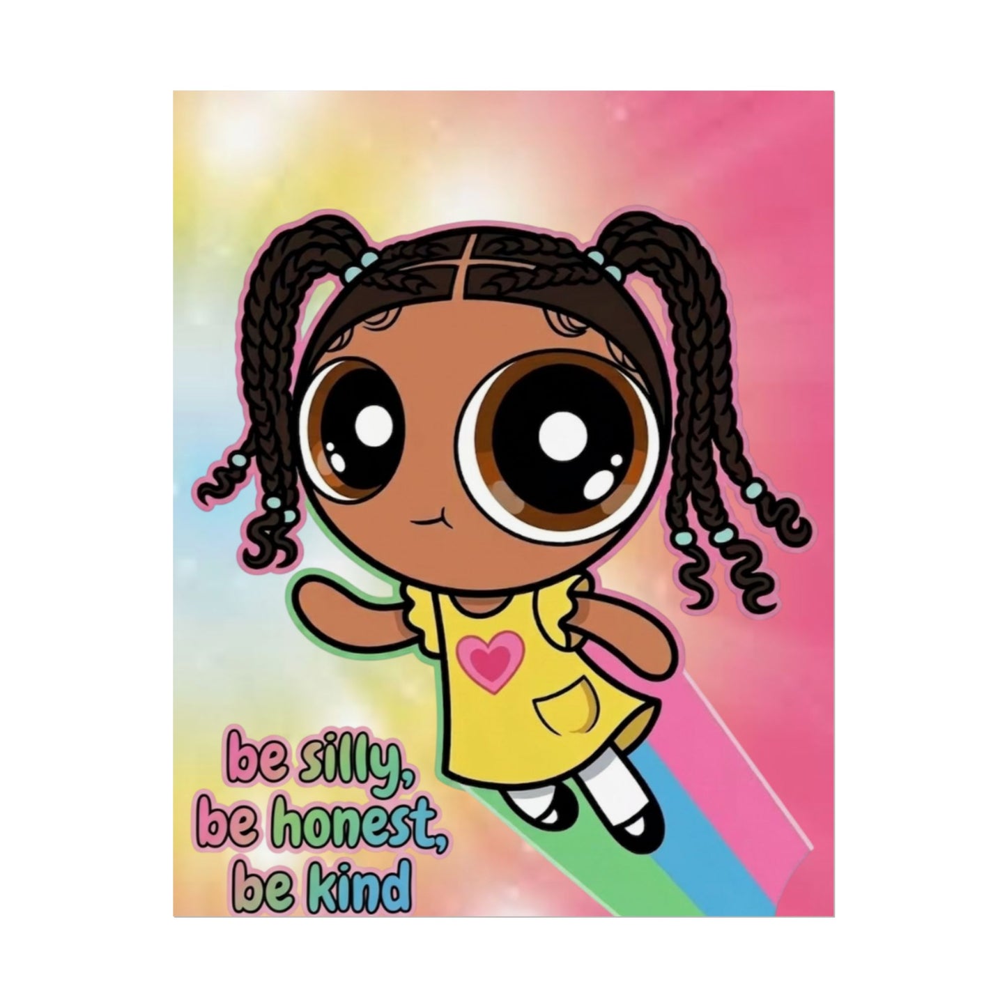 Rolled Poster — "Be Silly, Be Honest, Be Kind" Kids Inspirational Wall Art
