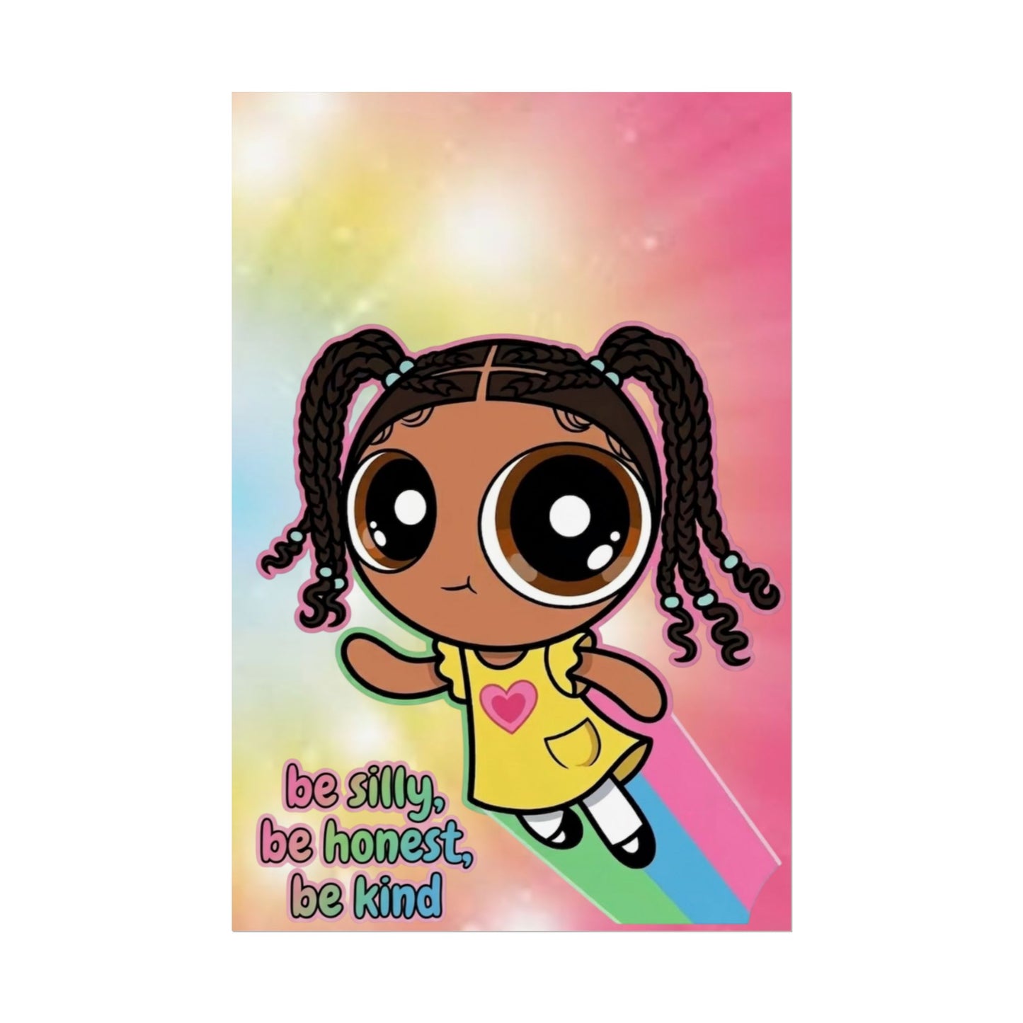 Rolled Poster — "Be Silly, Be Honest, Be Kind" Kids Inspirational Wall Art