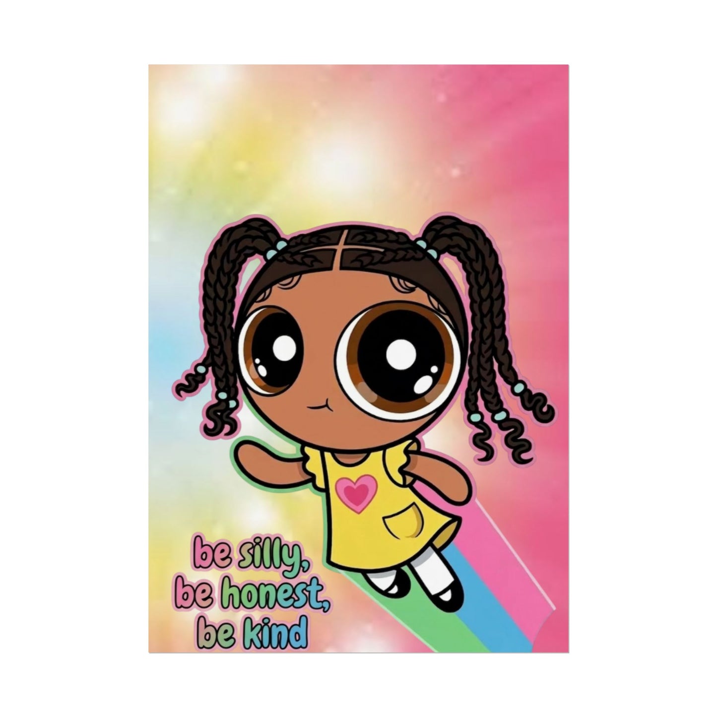 Rolled Poster — "Be Silly, Be Honest, Be Kind" Kids Inspirational Wall Art