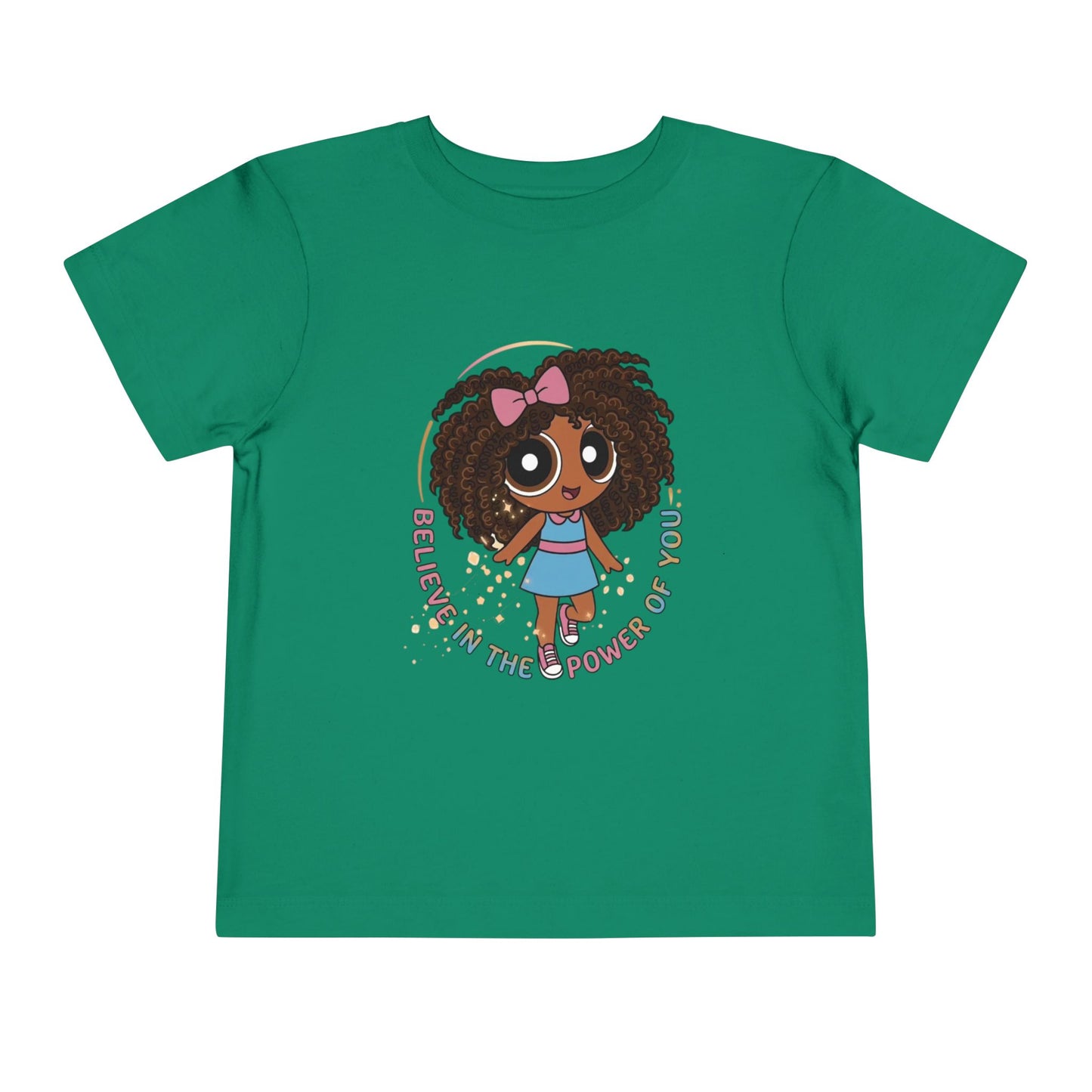 "Believe in the power of you" Toddler Tee