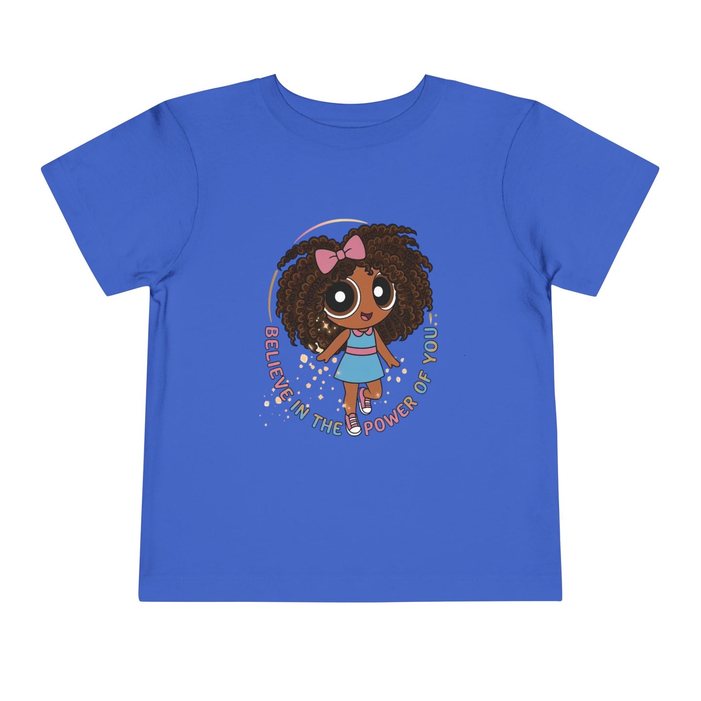 "Believe in the power of you" Toddler Tee