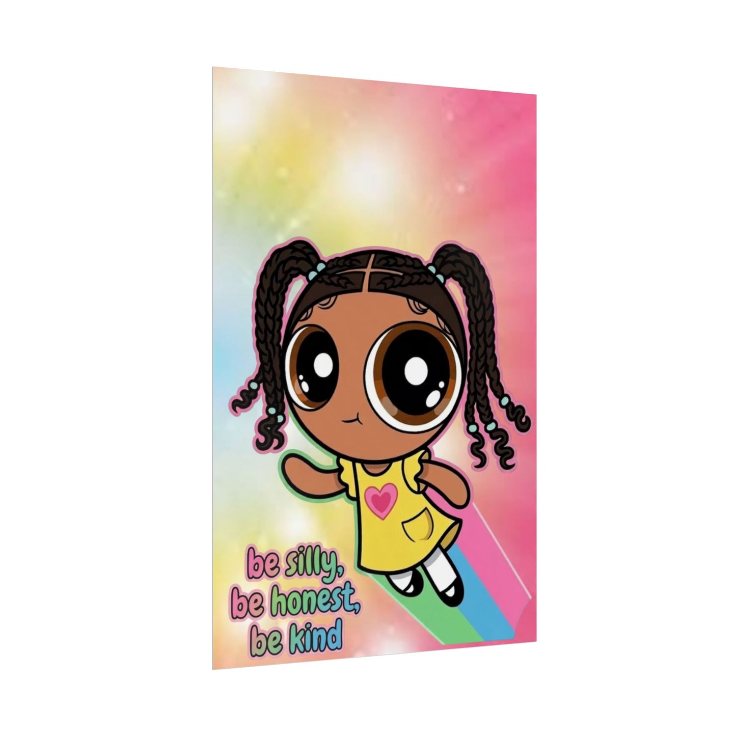 Rolled Poster — "Be Silly, Be Honest, Be Kind" Kids Inspirational Wall Art
