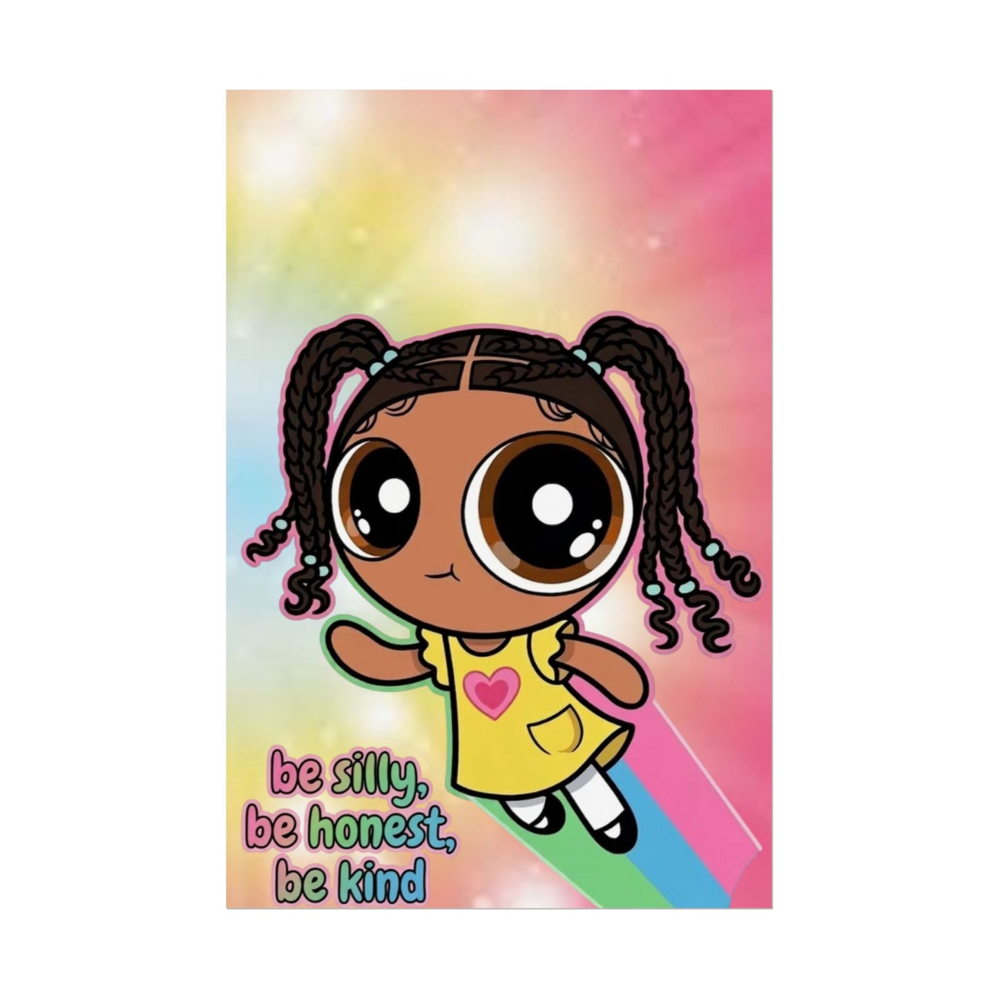 Rolled Poster — "Be Silly, Be Honest, Be Kind" Kids Inspirational Wall Art