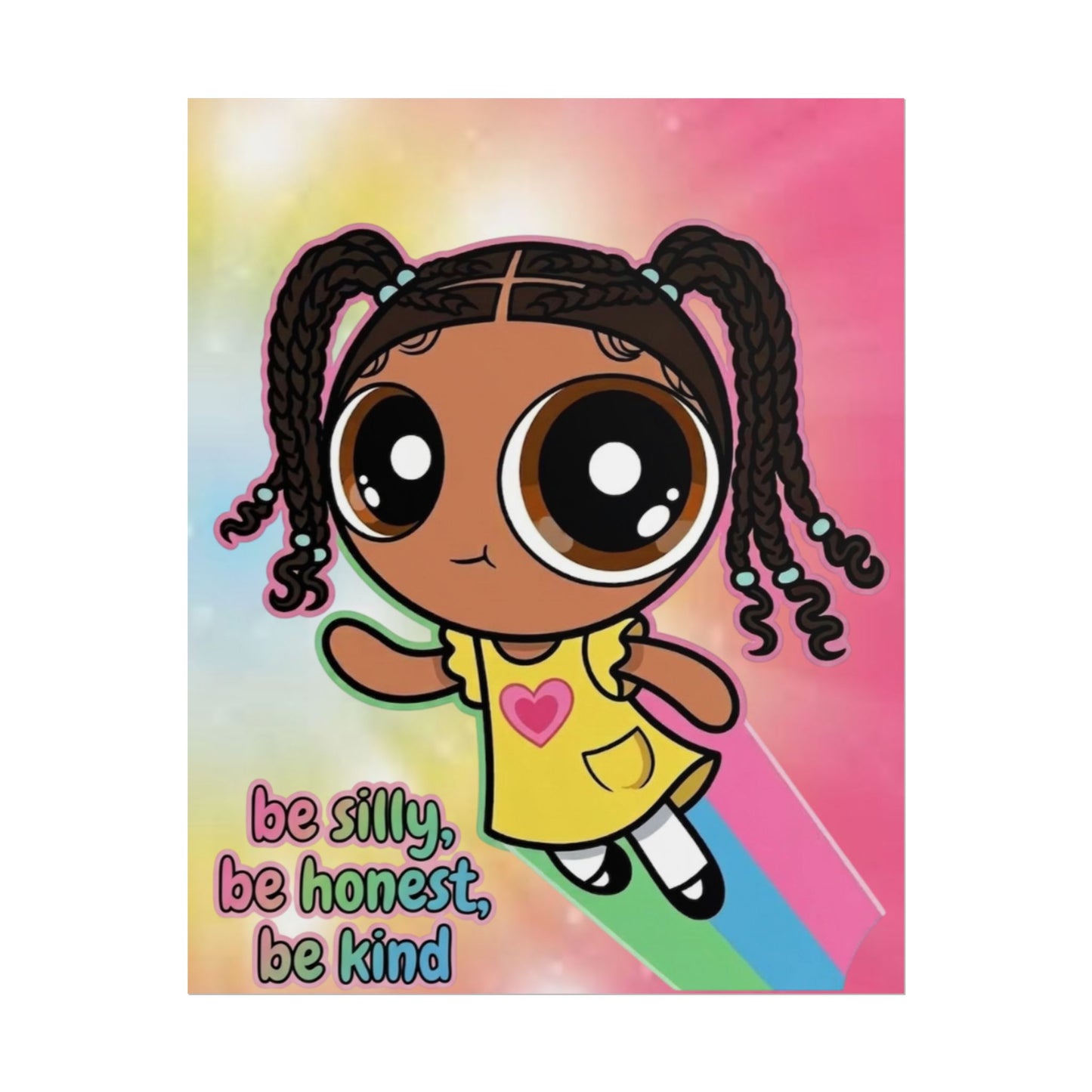 Rolled Poster — "Be Silly, Be Honest, Be Kind" Kids Inspirational Wall Art