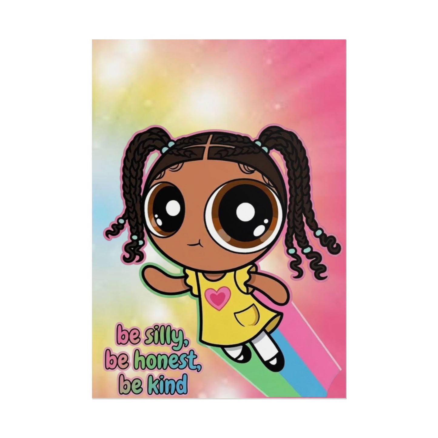 Rolled Poster — "Be Silly, Be Honest, Be Kind" Kids Inspirational Wall Art