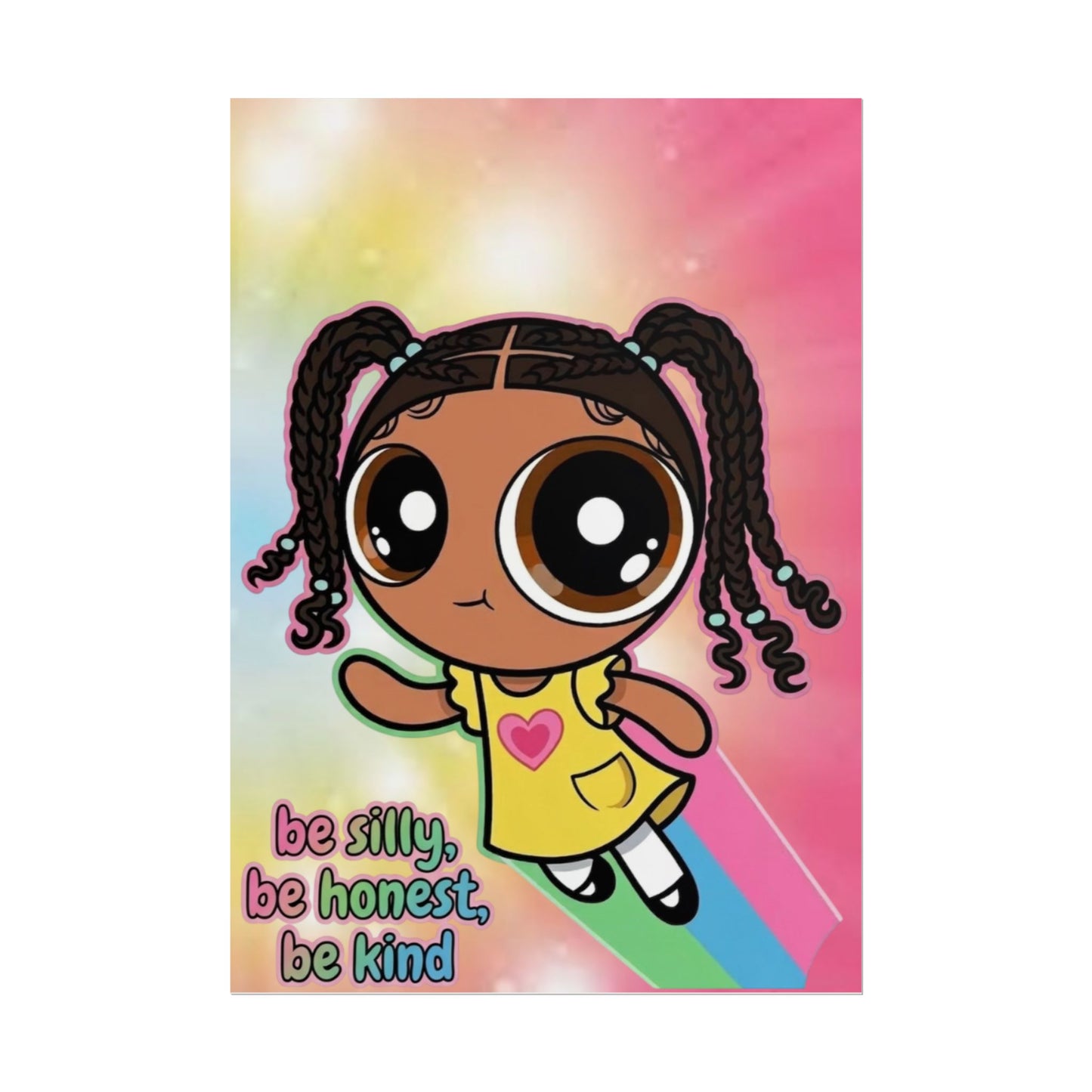 Rolled Poster — "Be Silly, Be Honest, Be Kind" Kids Inspirational Wall Art