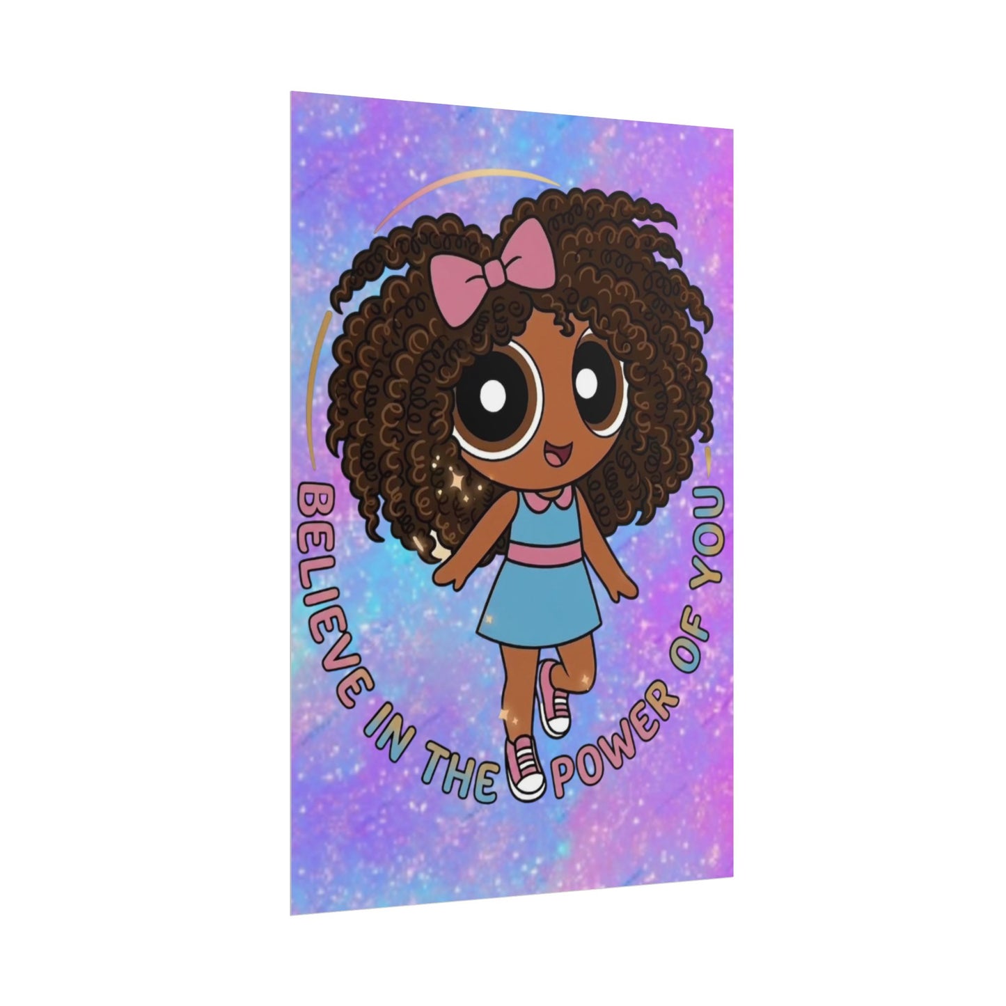 Rolled Poster — "Believe in the Power of You" Cute Afro Puff Girl Inspirational Wall Art