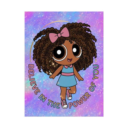Rolled Poster — "Believe in the Power of You" Cute Afro Puff Girl Inspirational Wall Art