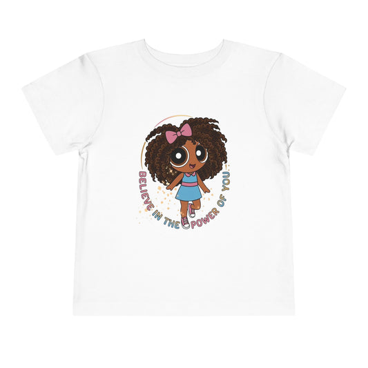 "Believe in the power of you" Toddler Tee