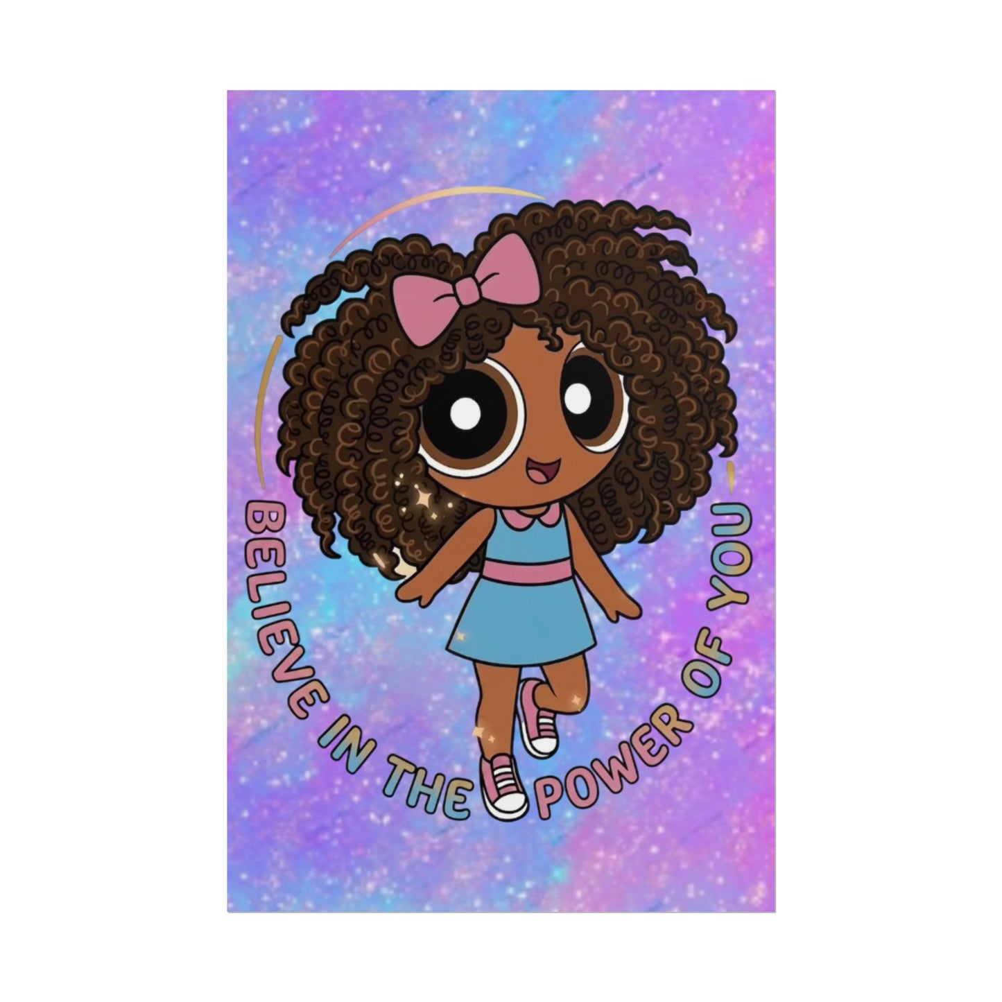 Rolled Poster — "Believe in the Power of You" Cute Afro Puff Girl Inspirational Wall Art