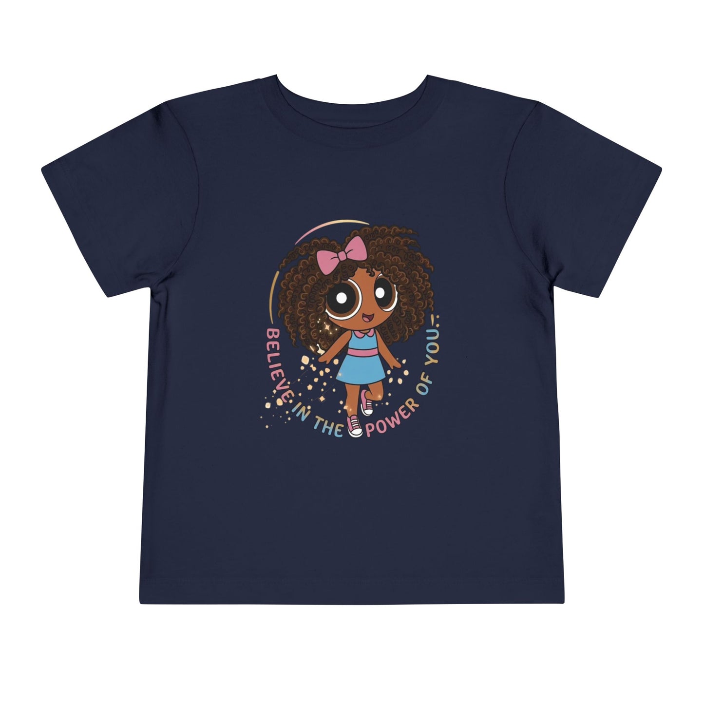 "Believe in the power of you" Toddler Tee