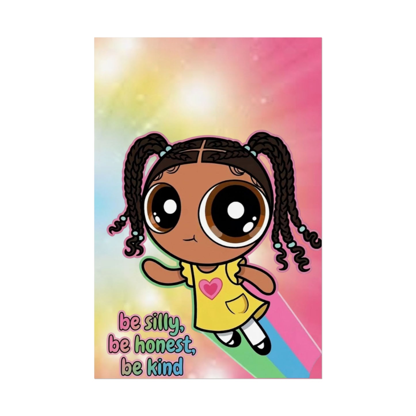 Rolled Poster — "Be Silly, Be Honest, Be Kind" Kids Inspirational Wall Art