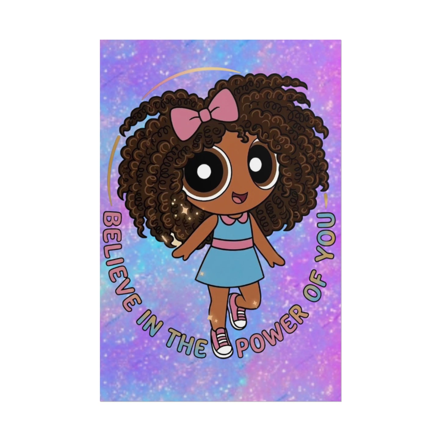 Rolled Poster — "Believe in the Power of You" Cute Afro Puff Girl Inspirational Wall Art
