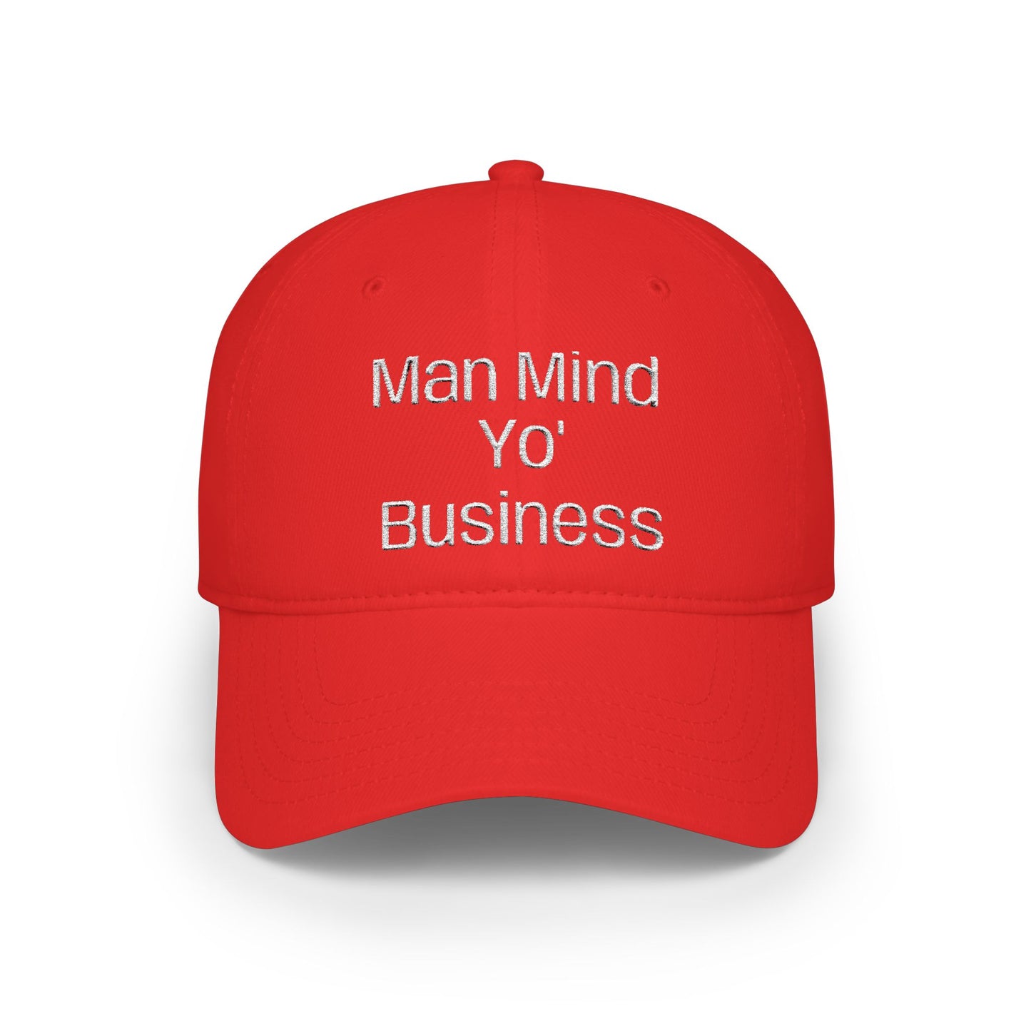 Low Profile Baseball Cap — "Man Mind Yo' Business" Embroidered Red Hat