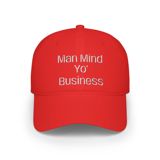 Low Profile Baseball Cap — "Man Mind Yo' Business" Embroidered Red Hat