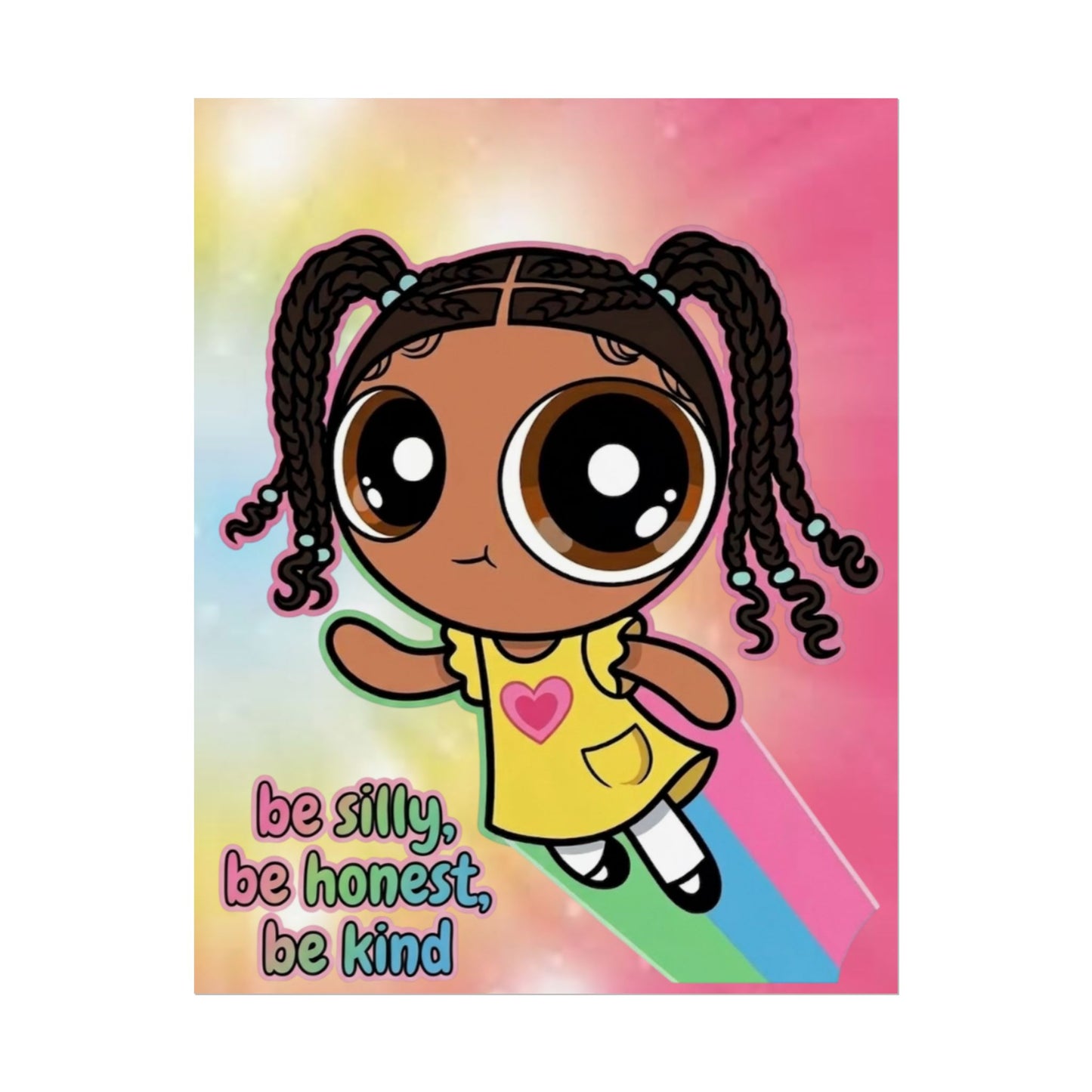 Rolled Poster — "Be Silly, Be Honest, Be Kind" Kids Inspirational Wall Art