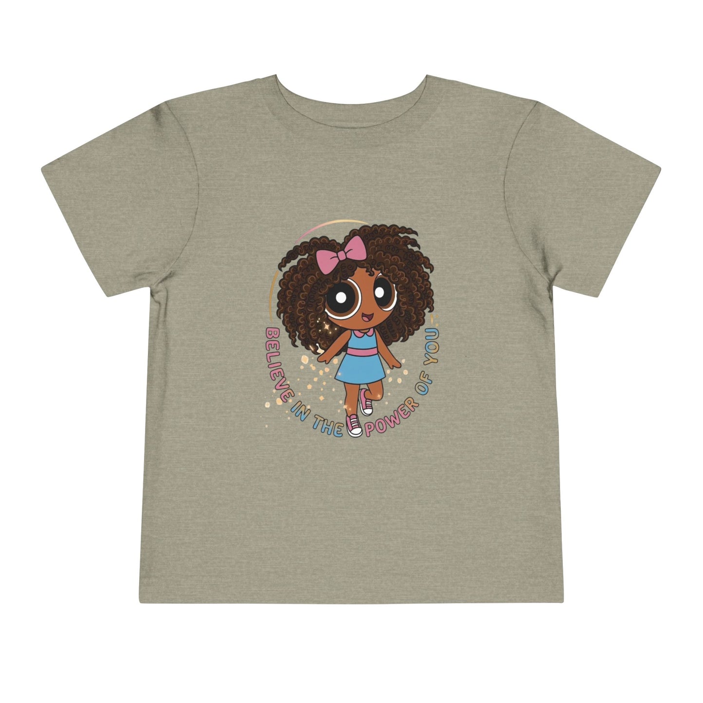 "Believe in the power of you" Toddler Tee