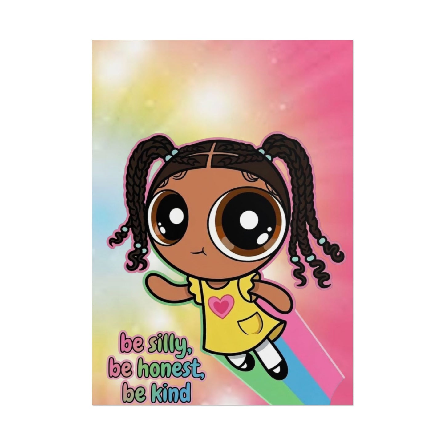 Rolled Poster — "Be Silly, Be Honest, Be Kind" Kids Inspirational Wall Art