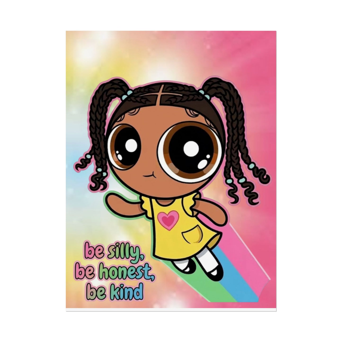 Rolled Poster — "Be Silly, Be Honest, Be Kind" Kids Inspirational Wall Art