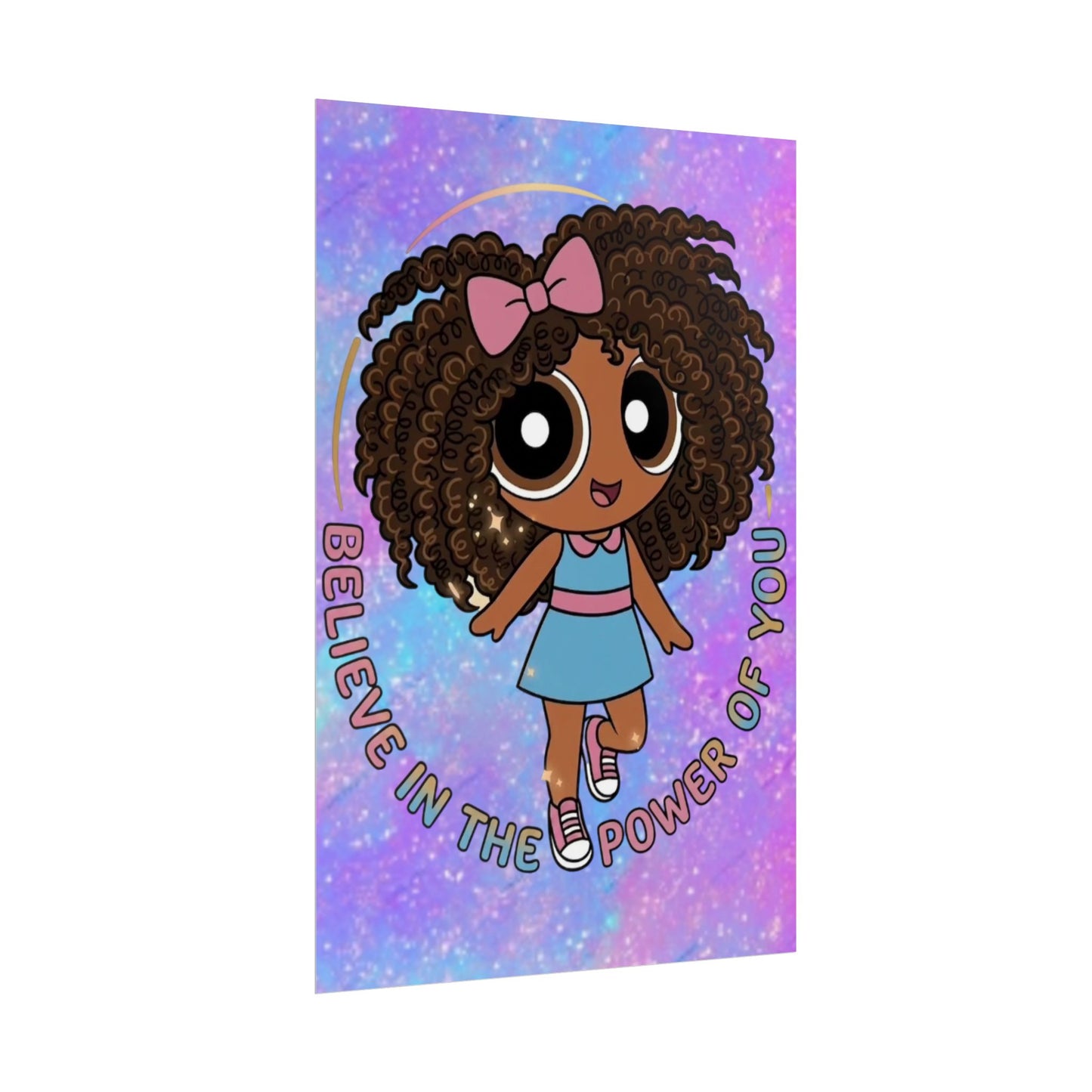 Rolled Poster — "Believe in the Power of You" Cute Afro Puff Girl Inspirational Wall Art