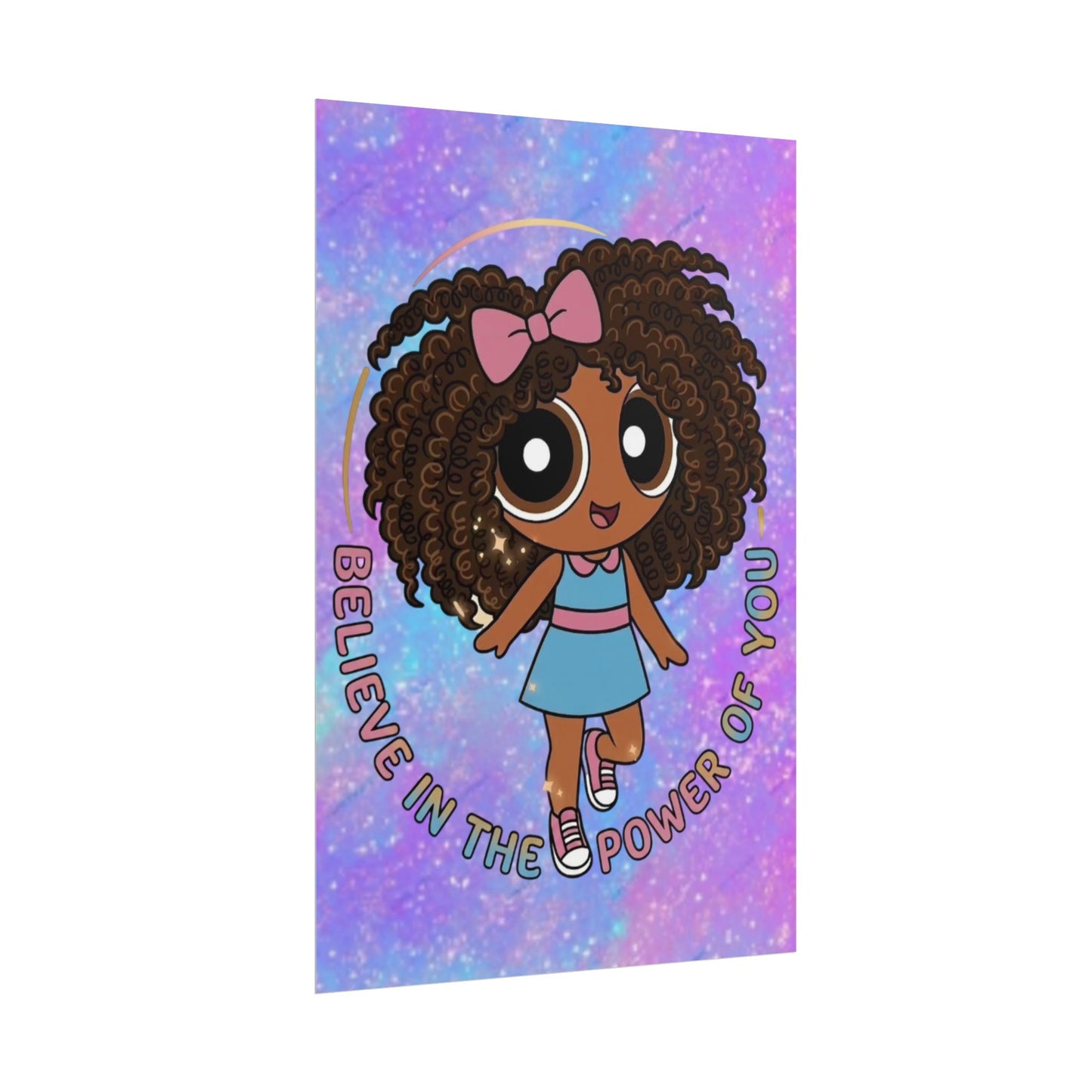 Rolled Poster — "Believe in the Power of You" Cute Afro Puff Girl Inspirational Wall Art